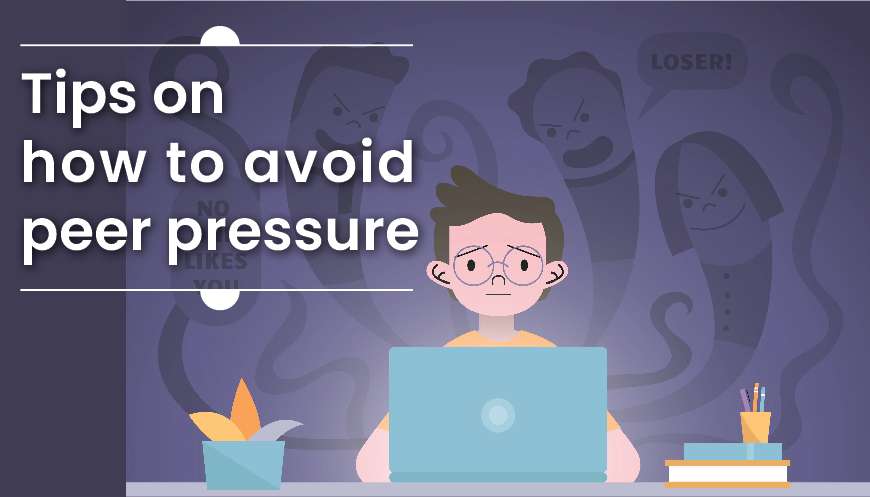 Tips on how to avoid peer pressure